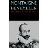 Montaigne Denemeler - Bütün Denemeler / 1