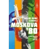 Moskova 80 Soğuk Savaşın Doruk Noktası