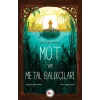 Mot ve Metal Balıkçıları
