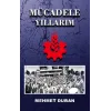 Mücadele Yıllarım