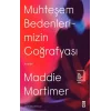 Muhteşem Bedenlerimizin Coğrafyası