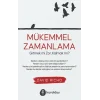Mükemmel Zamanlama Gitmek mi Zor, Kalmak mı?