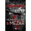 Münihe Kadar 6 Mezar
