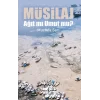 Müsilaj – Ağit Mi Umut Mu ?