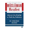 Müslüman Realist - Müessir Güç Kimliği ve Türk Dış Politikası