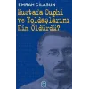 Mustafa Suphi ve Yoldaşlarını Kim Öldürdü?