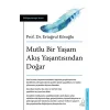 Mutlu Bir Yaşam Akış Yaşantısından Doğar
