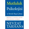 Mutluluk Psikolojisi ve Stresle Başa Çıkma