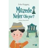 Müzede Neler Oluyor?