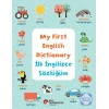 My First English Dictionary - İlk İngilizce Sözlüğüm