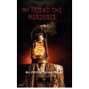 My Friend The Murderer