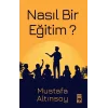 Nasıl Bir Eğitim?