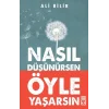 Nasıl Düşünürsen Öyle Yaşarsın