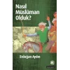 Nasıl Müslüman Olduk?