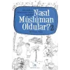 Nasıl Müslüman Oldular - 2 - Sahabilerin Müslüman Olma Öyküleri