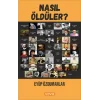Nasıl Öldüler