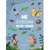Ne Sorsan Bilir Minik - Böcekler