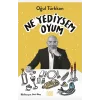 Ne Yediysem Oyum