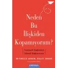 Neden Bu İlişkiden Kopamıyorum? - Travmatik Bağlardan Güvenli Bağlanmaya