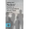 Neden ?Düşünce ve Davranışlarımızın Altında Yatan Nedenler
