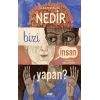 Nedir Bizi İnsan Yapan?