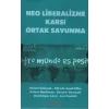 Neo Liberalizme Karşı Ortak Savunma