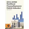 Neoliberal Finansallaşmanın Politik Kökenleri