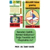 Nereden Geldik-Nereye Gidiyoruz Doğa Yaratıldı mı? Oluşmakta mı?