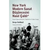 New York Modern Sanat Düşüncesini Nasıl Çaldı