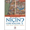 Niçin Geri Kaldık?