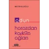 Odun – Horozdan Korkan Oğlan