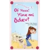 Of Yaaa! Yine mi Ödev?