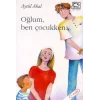 Oğlum, Ben Çocukken