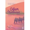 Oğlum Hz. Muhammed (asm)