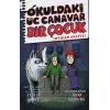 Okuldaki Üç Canavar Bir Çocuk : İntikam Arayışı
