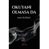 Okuyanı Olmasa da