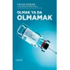 Olmak ya da Olmamak