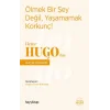 Ölmek Bir Şey Değil, Yaşamamak Korkunç! - Victor Hugodan Hayat Dersleri