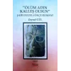 Ölüm Adın Kalleş Olsun