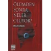 Ölümden Sonra Neler Oluyor?