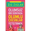 Olumsuz Bir Dünyada Olumlu Çocuklar Yetiştirmek
