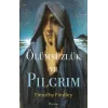 Ölümsüzlük ve Pilgrim