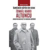Ömrümün Büyük Bir Kısmı - İsmail Hakkı Altuncu