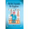 On Beş Yaşında Bir Kaptan