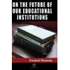 On the Future of our Educational Institutions