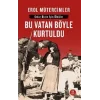 Onlar Bizim İçin Öldüler Bu Vatan Böyle Kurtuldu