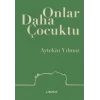 Onlar Daha Çocuktu
