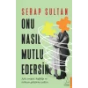 Onu Nasıl Mutlu Edersin