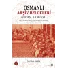 Osmanlı Arşiv Belgeleri Okuma Klavuzu