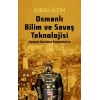 Osmanlı Bilim ve Savaş Teknolojisi